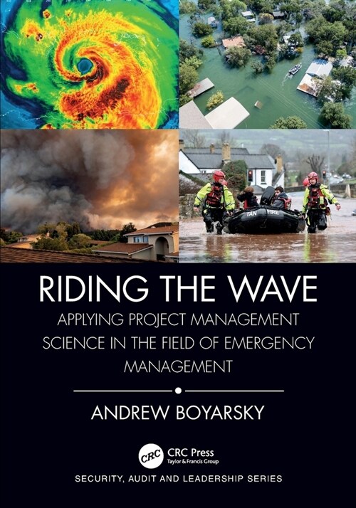 Riding the Wave : Applying Project Management Science in the Field of Emergency Management (Paperback)