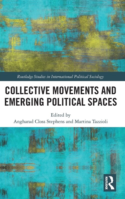 Collective Movements and Emerging Political Spaces (Hardcover, 1)