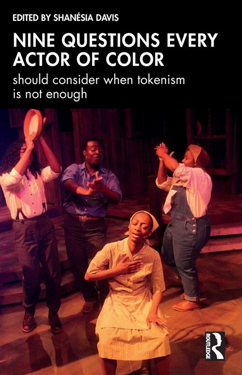 Nine questions every actor of color should consider when tokenism is not enough (Paperback, 1)