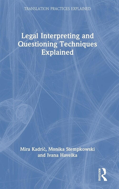 Legal Interpreting and Questioning Techniques Explained (Hardcover, 1)