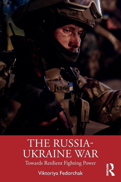 The Russia-Ukraine War : Towards Resilient Fighting Power (Paperback)