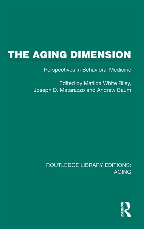 The Aging Dimension : Perspectives in Behavioral Medicine (Hardcover)
