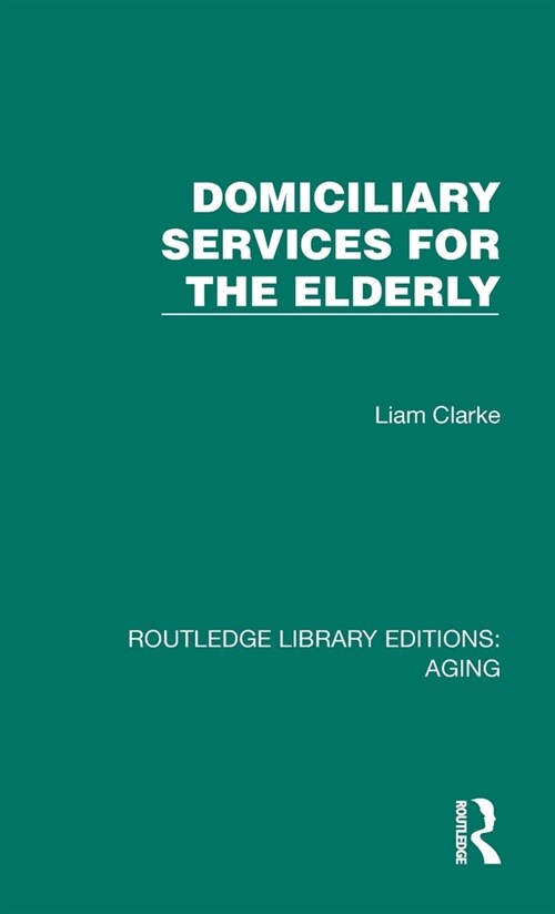 Domiciliary Services for the Elderly (Hardcover, 1)