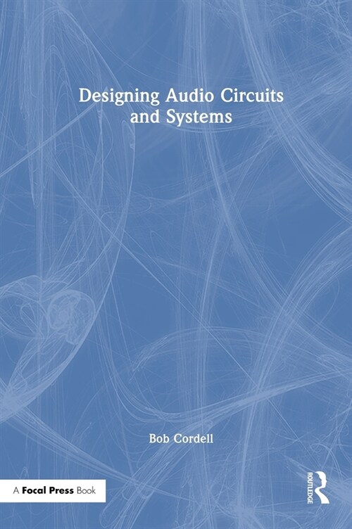Designing Audio Circuits and Systems (Hardcover, 1)