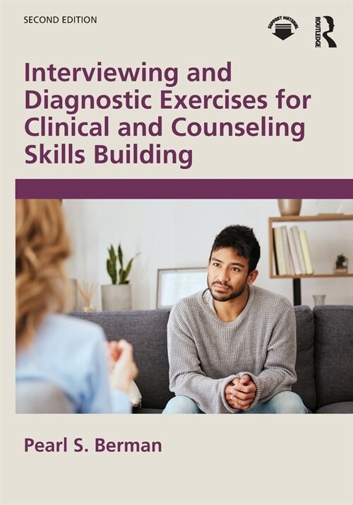 Interviewing and Diagnostic Exercises for Clinical and Counseling Skills Building (Paperback, 2 ed)