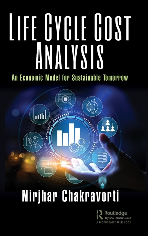 Life Cycle Cost Analysis : An Economic Model for Sustainable Tomorrow (Hardcover)