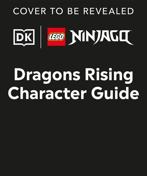 Lego Ninjago Dragons Rising Character Guide (Library Edition): Without Minifigure (Library Binding)