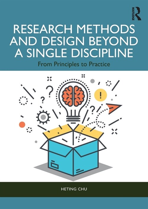 Research Methods and Design Beyond a Single Discipline : From Principles to Practice (Paperback)