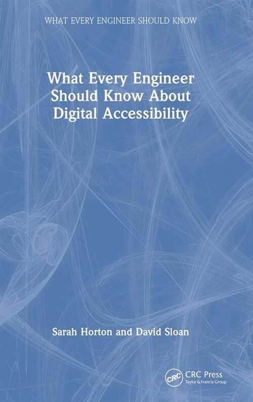 What Every Engineer Should Know About Digital Accessibility (Hardcover, 1)