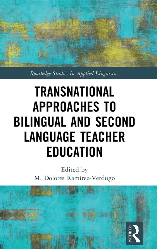 Transnational Approaches to Bilingual and Second Language Teacher Education (Hardcover, 1)