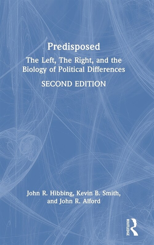 Predisposed : The Left, The Right, and the Biology of Political Differences (Hardcover, 2 ed)