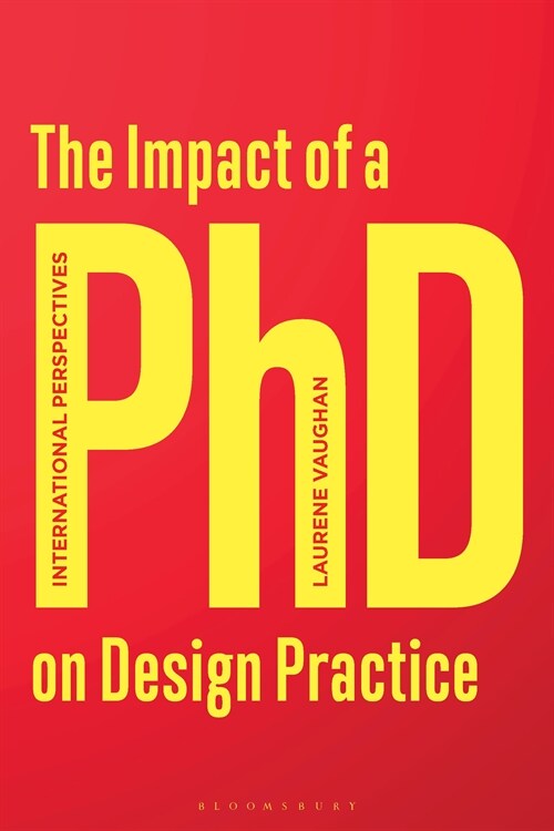 The Impact of a PhD on Design Practice : International Perspectives (Hardcover)