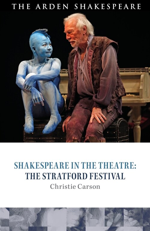 Shakespeare in the Theatre: The Stratford Festival (Hardcover)
