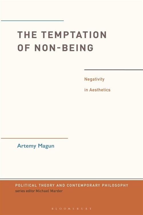 The Temptation of Non-Being : Negativity in Aesthetics (Hardcover)