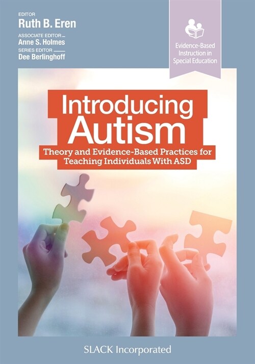 Introducing Autism: Theory and Evidence-Based Practices for Teaching Individuals with Asd (Paperback)