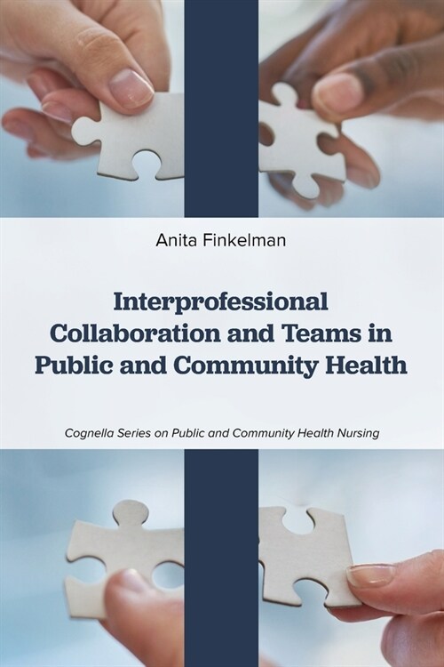 Interprofessional Collaboration and Teams in Public and Community Health (Paperback)