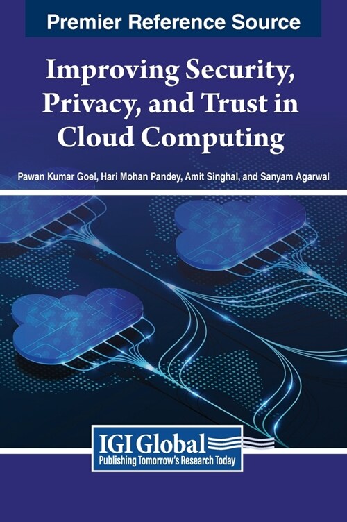 Improving Security, Privacy, and Trust in Cloud Computing (Hardcover)
