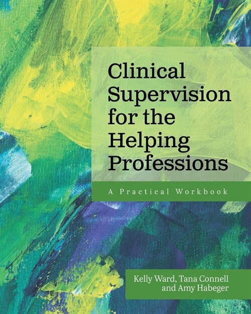 Clinical Supervision for the Helping Professions: A Practical Workbook (Paperback)