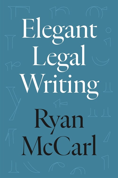 Elegant Legal Writing (Hardcover, 1st)
