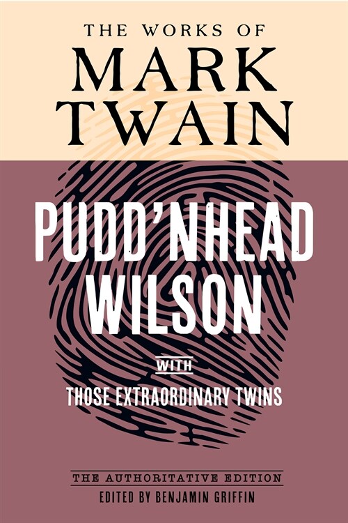Puddnhead Wilson: The Authoritative Edition, with Those Extraordinary Twins (Hardcover)