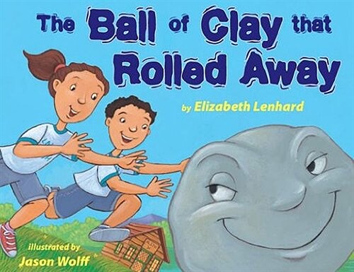 The Ball of Clay That Rolled Away (Paperback)