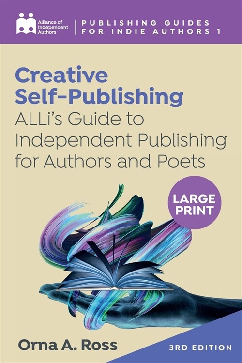 Creative Self-Publishing: ALLis Guide to Independent Publishing for Authors and Poets (Paperback, 3)