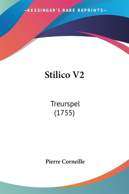 Stilico V2: Treurspel (1755) (Paperback)