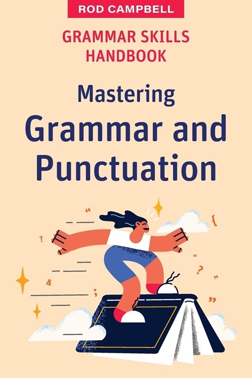 Grammar Skills Handbook: Mastering Grammar and Punctuation (Paperback)