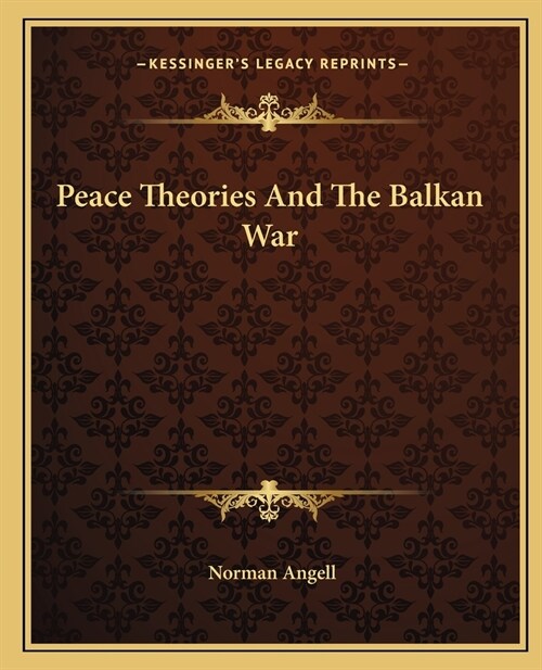 Peace Theories And The Balkan War (Paperback)