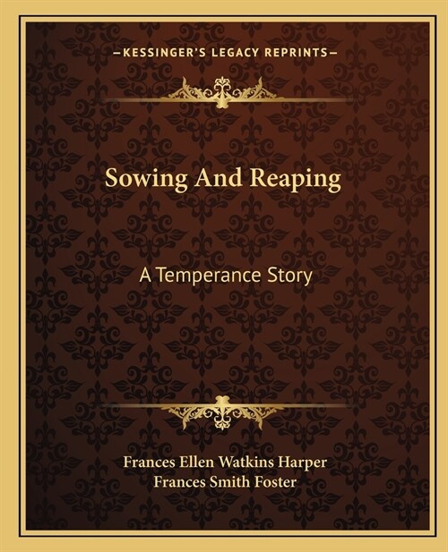 Sowing And Reaping: A Temperance Story (Paperback)