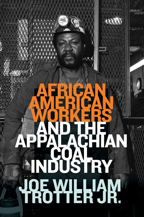 African American Workers and the Appalachian Coal Industry (Paperback)