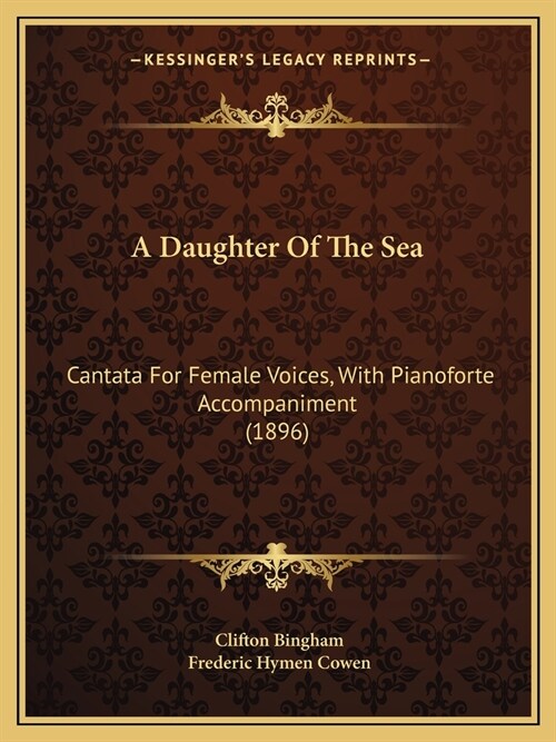 A Daughter Of The Sea: Cantata For Female Voices, With Pianoforte Accompaniment (1896) (Paperback)