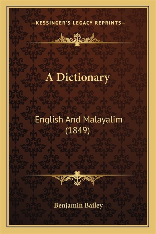 A Dictionary: English And Malayalim (1849) (Paperback)