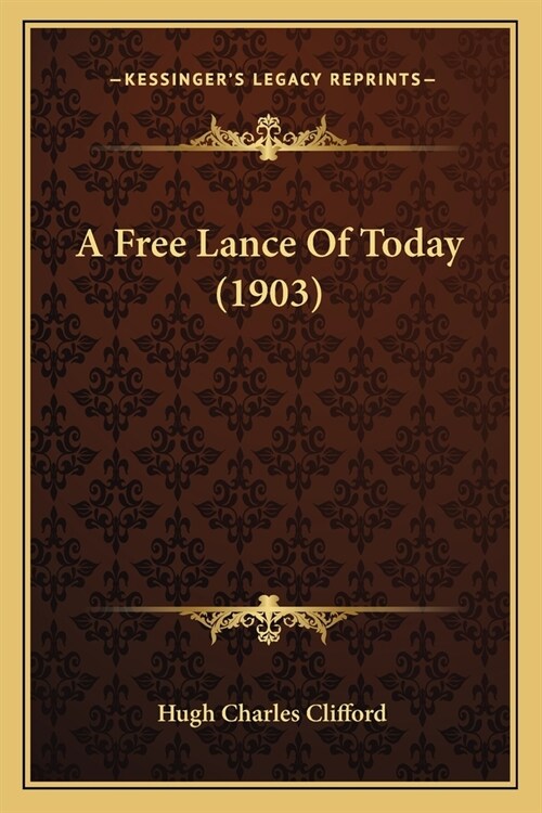 A Free Lance Of Today (1903) (Paperback)