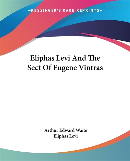 Eliphas Levi And The Sect Of Eugene Vintras (Paperback)
