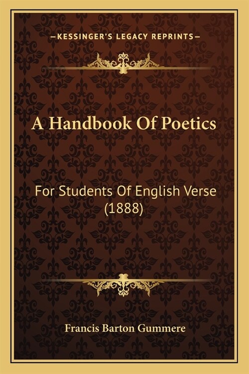 A Handbook Of Poetics: For Students Of English Verse (1888) (Paperback)