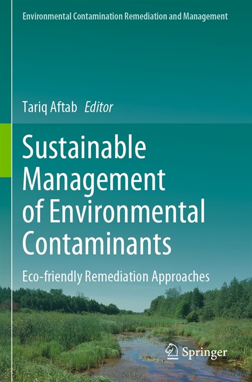 Sustainable Management of Environmental Contaminants: Eco-Friendly Remediation Approaches (Paperback, 2022)