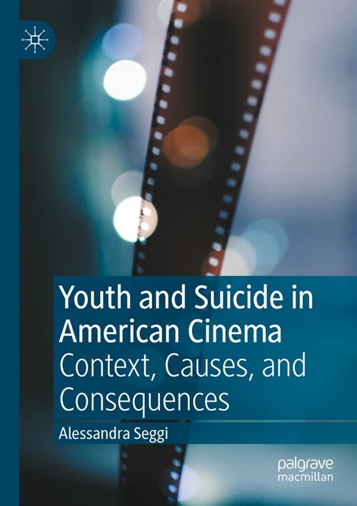 Youth and Suicide in American Cinema: Context, Causes, and Consequences (Paperback, 2022)