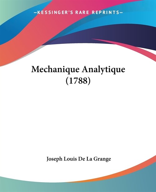 Mechanique Analytique (1788) (Paperback)