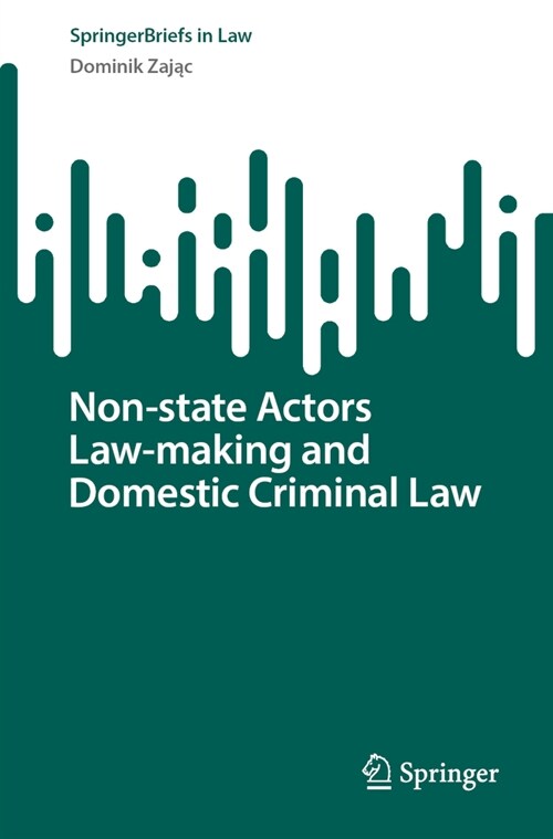 Non-State Actors Law-Making and Domestic Criminal Law (Paperback, 2024)