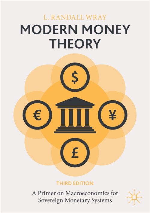 Modern Money Theory: A Primer on Macroeconomics for Sovereign Monetary Systems (Hardcover, 3, 2024)