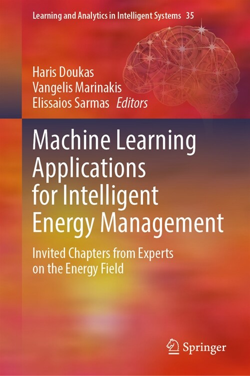 Machine Learning Applications for Intelligent Energy Management: Invited Chapters from Experts on the Energy Field (Hardcover, 2024)