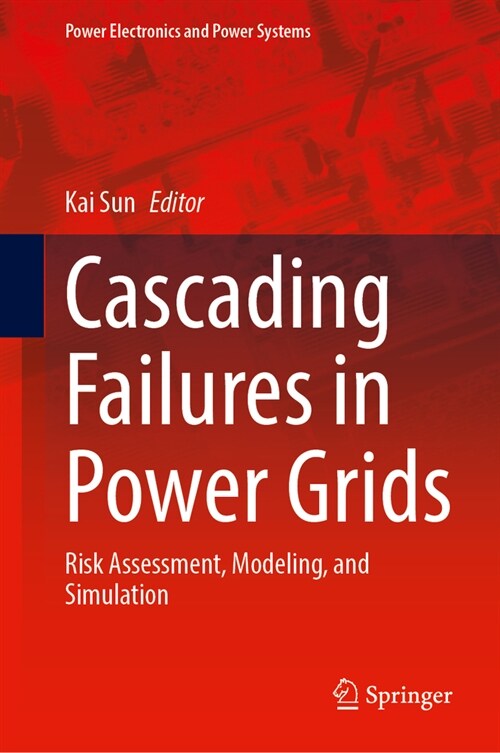 Cascading Failures in Power Grids: Risk Assessment, Modeling, and Simulation (Hardcover, 2024)