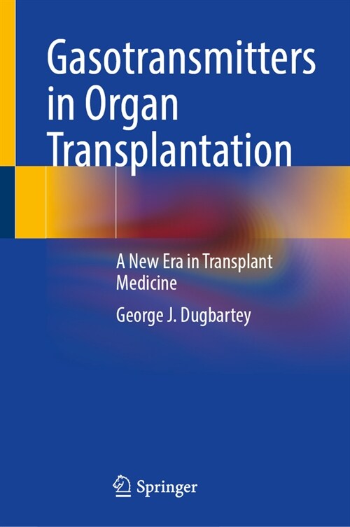 Gasotransmitters in Organ Transplantation: A New Era in Transplant Medicine (Hardcover, 2024)