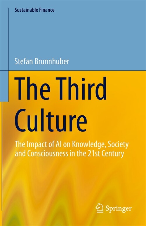 The Third Culture: The Impact of AI on Knowledge, Society and Consciousness in the 21st Century (Hardcover, 2024)