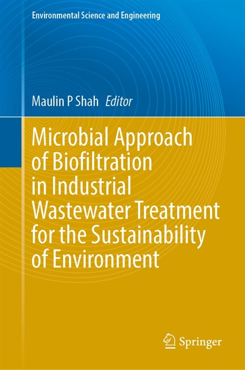 Microbial Approach of Biofiltration in Industrial Wastewater Treatment for the Sustainability of Environment (Hardcover, 2024)