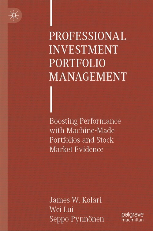 Professional Investment Portfolio Management: Boosting Performance with Machine-Made Portfolios and Stock Market Evidence (Hardcover, 2023)