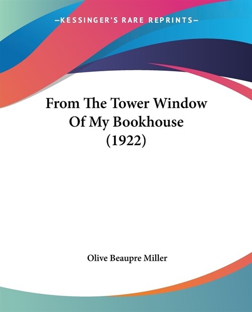 From The Tower Window Of My Bookhouse (1922) (Paperback)