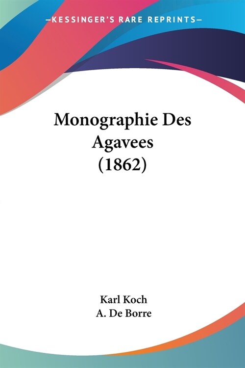 Monographie Des Agavees (1862) (Paperback)