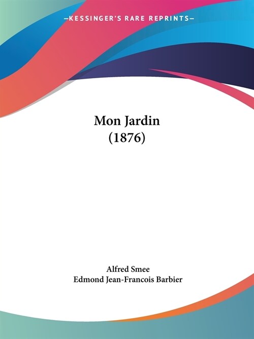 Mon Jardin (1876) (Paperback)